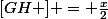 [GH ] = \frac{x}{2}