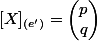 [X]_{(e')}=\begin{pmatrix}p\\q\end{pmatrix}