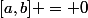 [a,b] = 0