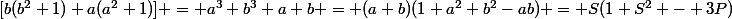 [b(b^2+1)+a(a^2+1)] = a^3+b^3+a+b = (a+b)(1+a^2+b^2-ab) = S(1+S^2 - 3P)