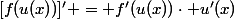 [f(u(x))]' = f'(u(x))\cdot u'(x)