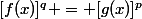 [f(x)]^q = [g(x)]^p