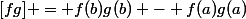 [fg] = f(b)g(b) - f(a)g(a)