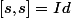 [s,s]=Id