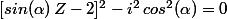 [sin(\alpha)\,Z-2]^2-i^2\,cos^2(\alpha)=0