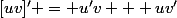 [uv]' = u'v + uv'