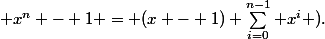 \( x^n - 1 = (x - 1) \sum_{i=0}^{n-1} x^i \)).