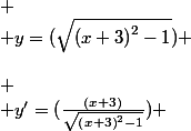  \\ \left(\begin{array}{cccccccccc} \\ x & -\infty&nbsp;&nbsp;&&nbsp;&nbsp; & -4 & -4 &&nbsp;&nbsp; & -2 & -2 &&nbsp;&nbsp; & +\infty&nbsp;&nbsp;\\ \\ y=(\sqrt{\left(x+3\right)^{2}-1}) & +\infty&nbsp;&nbsp;& \searrow&nbsp;&nbsp;& 0 & 0 & X & 0 & 0 & \nearrow&nbsp;&nbsp;& +\infty&nbsp;&nbsp;\\ \\ y'=(\frac{(x+3)}{\sqrt{\left(x+3\right)^{2}-1}}) & -1 & - & \mathrm{||} & \mathrm{||} & X & \mathrm{||} & \mathrm{||} & + & 1 \\ \\ y'' & 0 & \mathrm{concav} & \mathrm{||} & \mathrm{||} & X & \mathrm{||} & \mathrm{||} & \mathrm{concav} & 0 \\ \end{array}\right)  \\ 