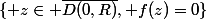 \{ z\in \bar{D(0,R)}, f(z)=0\}