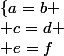 \{a=b \\ c=d \\ e=f