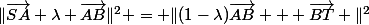 \|\overrightarrow{SA}+\lambda \overrightarrow{AB}\|^2 = \|(1-\lambda)\overrightarrow{AB} + \overrightarrow{BT} \|^2