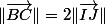\|\vec{BC}\|=2\|\vec{IJ}\|