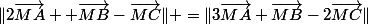 \|2\vec{MA} +\vec{MB}-\vec{MC}\| =\|3\vec{MA}+\vec{MB}-2\vec{MC}\|