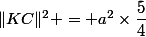 \|KC\|^2 = a^2\times\dfrac{5}{4}