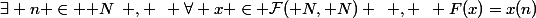 \ \exists n \in \mathbb N\enspace , \enspace \forall x \in \mathcal{F}(\mathbb N,\mathbb N) \enspace , \enspace F(x)=x(n)