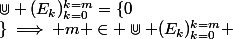 \Cup (E_k)_{k=0}^{k=m}=\{0;1;2;3;.......\dfrac{m(m+1)}2;\dfrac{m(m+1)}2+1....\dfrac{m(m+1)}2+m&nbsp;&nbsp;\}\implies m \in \Cup (E_k)_{k=0}^{k=m} 