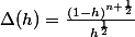 \Delta(h)=\frac{(1-h)^{n+\frac12}}{h^{\frac12}}