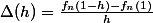 \Delta(h)=\frac{f_n(1-h)-f_n(1)}h