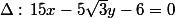 \Delta:\,15x-5\sqrt{3}y-6=0