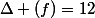 \Delta (f)=12