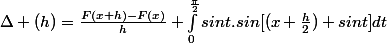 \Delta (h)=\frac{F(x+h)-F(x)}{h}+\int_{0}^{\frac{\pi}{2}}{sint.sin[(x+\frac{h}{2}) sint]}dt