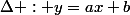 \Delta : y=ax+b