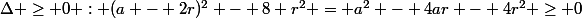 \Delta \ge 0 : (a - 2r)^2 - 8 r^2 = a^2 - 4ar - 4r^2 \ge 0
