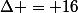 \Delta = 16