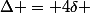 \Delta = 4\delta 