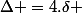 \Delta =4.\delta 