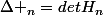 \Delta _{n}=detH_{n}