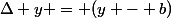 \Delta y = (y - b)