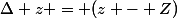 \Delta z = (z - Z)