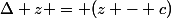 \Delta z = (z - c)