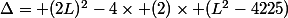 \Delta= (2L)^2-4\times (2)\times (L^2-4225)