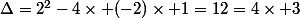 \Delta=2^2-4\times (-2)\times 1=12=4\times 3