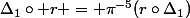 \Delta_1\circ r = \pi^{-5}(r\circ\Delta_1)