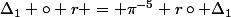 \Delta_1 \circ r = \pi^{-5} r\circ \Delta_1