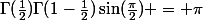 \Gamma(\frac{1}{2})\Gamma(1-\frac{1}{2})\sin(\frac{\pi}{2}) = \pi