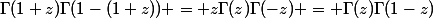 \Gamma(1+z)\Gamma(1-(1+z)) = z\Gamma(z)\Gamma(-z) = \Gamma(z)\Gamma(1-z)