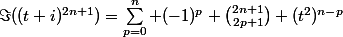 \Im((t+i)^{2n+1})=\sum_{p=0}^n (-1)^p \binom{2n+1}{2p+1} (t^2)^{n-p}