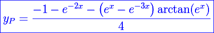 \Large\blue\boxed{y_P=\frac{-1-e^{-2x}-\left(e^x-e^{-3x}\right)\arctan(e^x)}{4}}