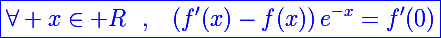 \Large\blue{\boxed{\forall x\in\mathbb R~~,~~\left(f'(x)-f(x)\right)e^{-x}=f'(0)}}