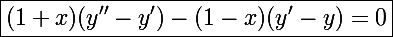 \Large\boxed{(1+x)(y''-y')-(1-x)(y'-y)=0}
