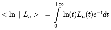 \Large\boxed{<\ln~|~L_n>~=\int_0^{+\infty}\ln(t)L_n(t)e^{-t}dt}