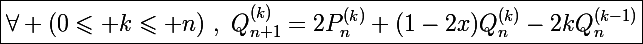 \Large\boxed{\forall (0\leqslant k\leqslant n)~,~Q_{n+1}^{(k)}=2P_n^{(k)}+(1-2x)Q_n^{(k)}-2kQ_n^{(k-1)}}