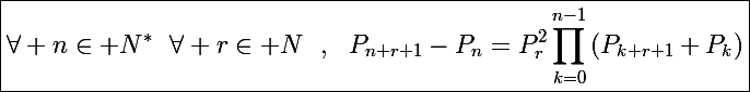 \Large\boxed{\forall n\in\mathbb N^*~~\forall r\in\mathbb N~~,~~P_{n+r+1}-P_n=P_r^2\prod_{k=0}^{n-1}\left(P_{k+r+1}+P_k\right)}