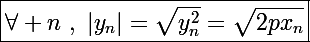 \Large\boxed{\forall n~,~|y_n|=\sqrt{y_n^2}=\sqrt{2px_n}}