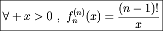 \Large\boxed{\forall x>0\hspace{5},\hspace{5}f_n^{(n)}(x)=\frac{(n-1)!}{x}}