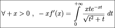 \Large\boxed{\forall x>0~,~-xf'(x)=\int_0^{+\infty}\frac{xte^{-xt}}{\sqrt{t^2+t}}~dt}